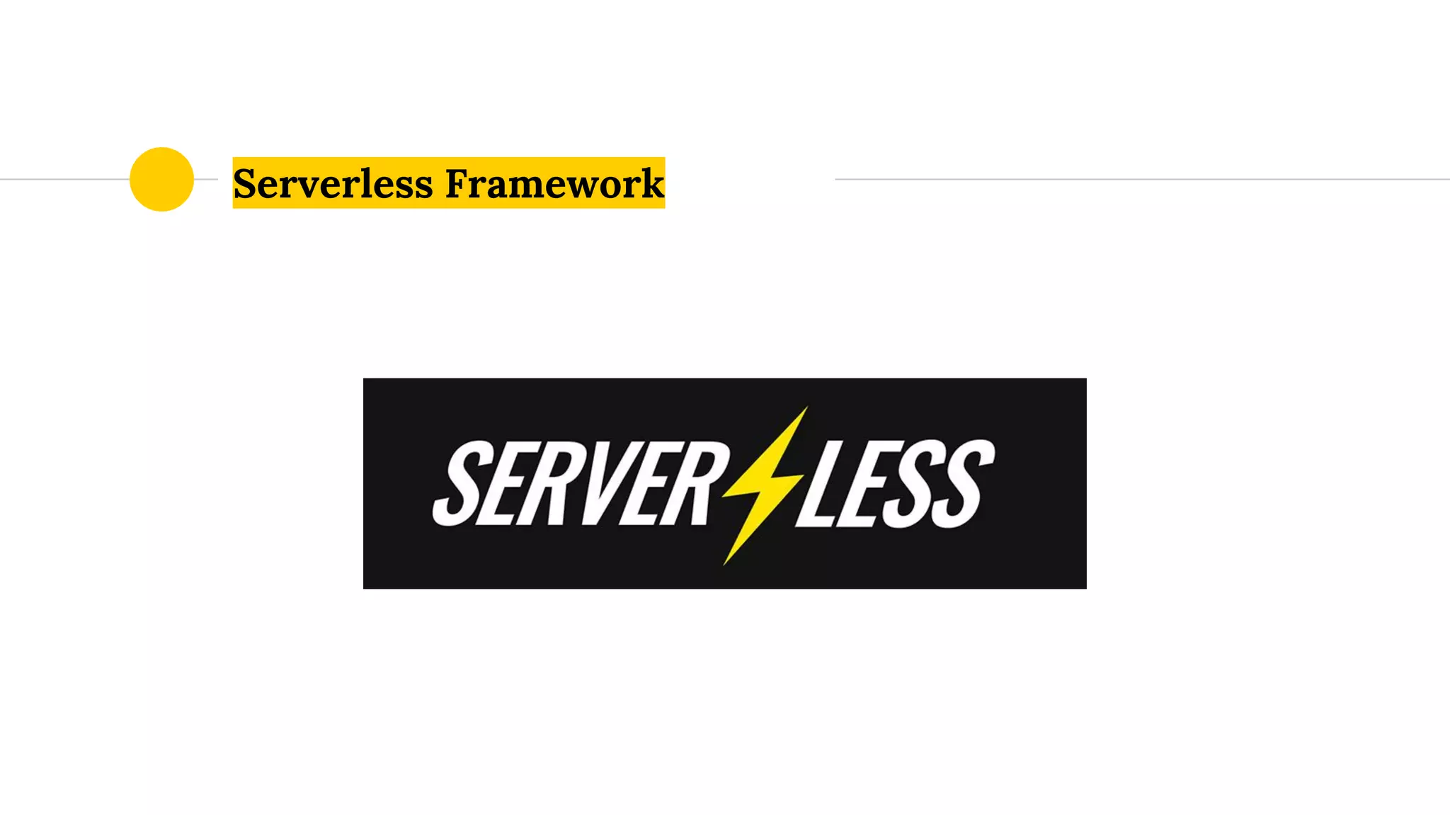 Serverless Framework
 