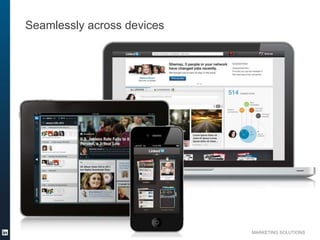 Seamlessly across devices




                            MARKETING SOLUTIONS
 
