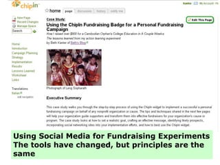 Using Social Media for Fundraising Experiments
The tools have changed, but principles are the
same
 