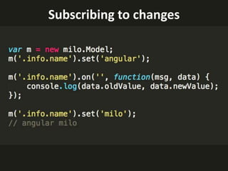 Subscribing to changes 
 