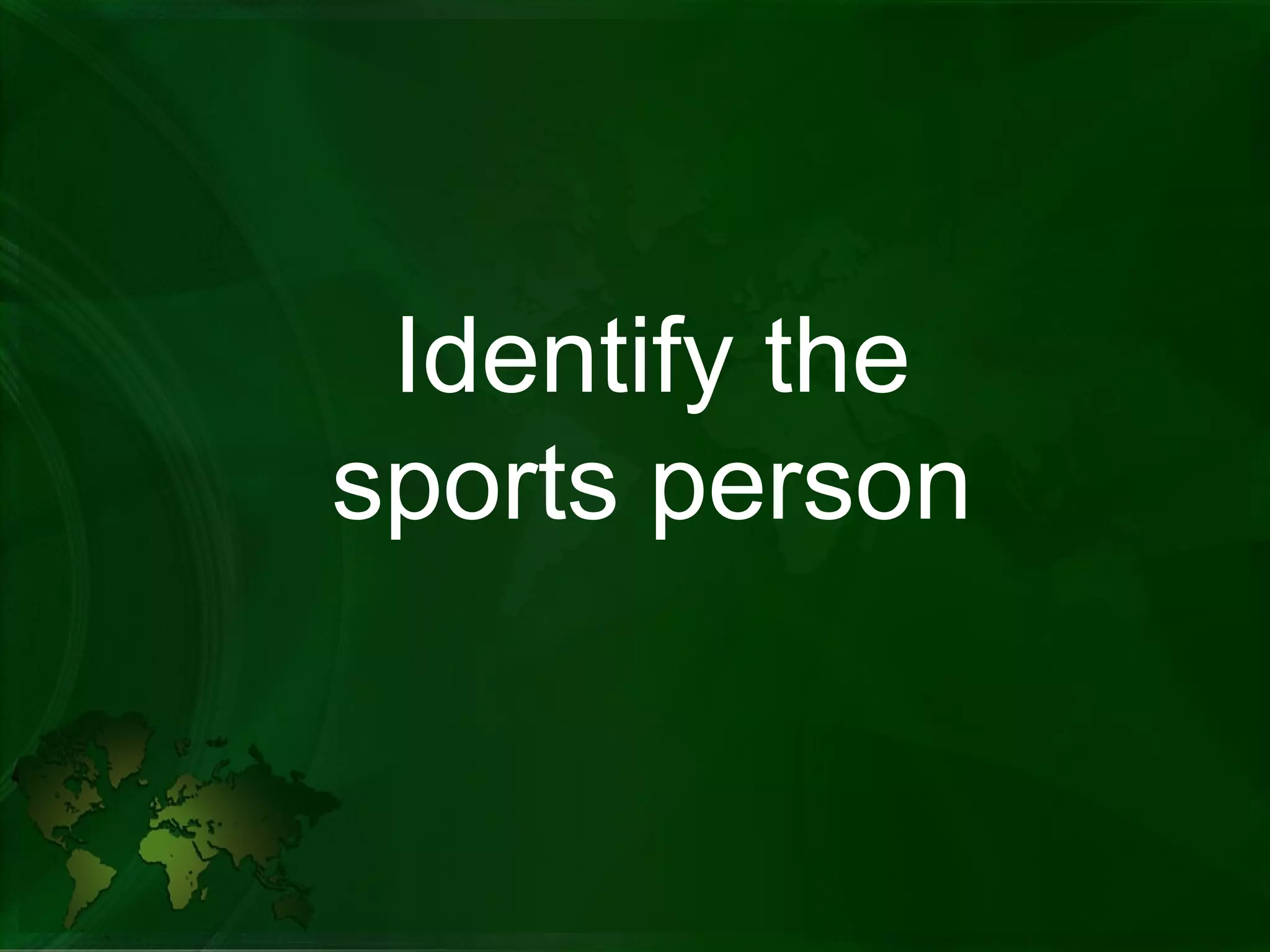 Identify the sports person 