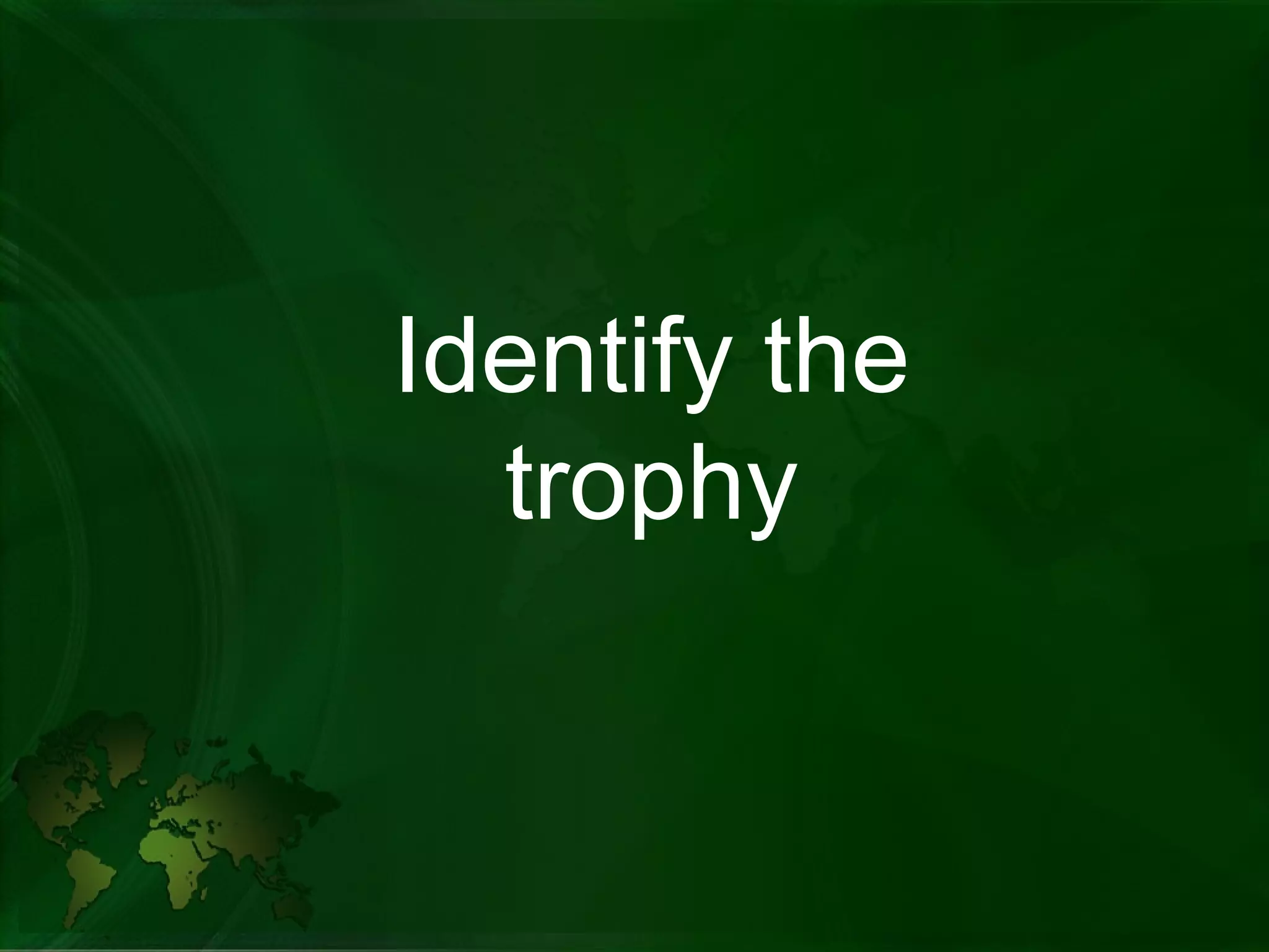 Identify the trophy 