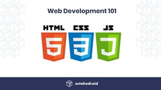 Web Development 101
 