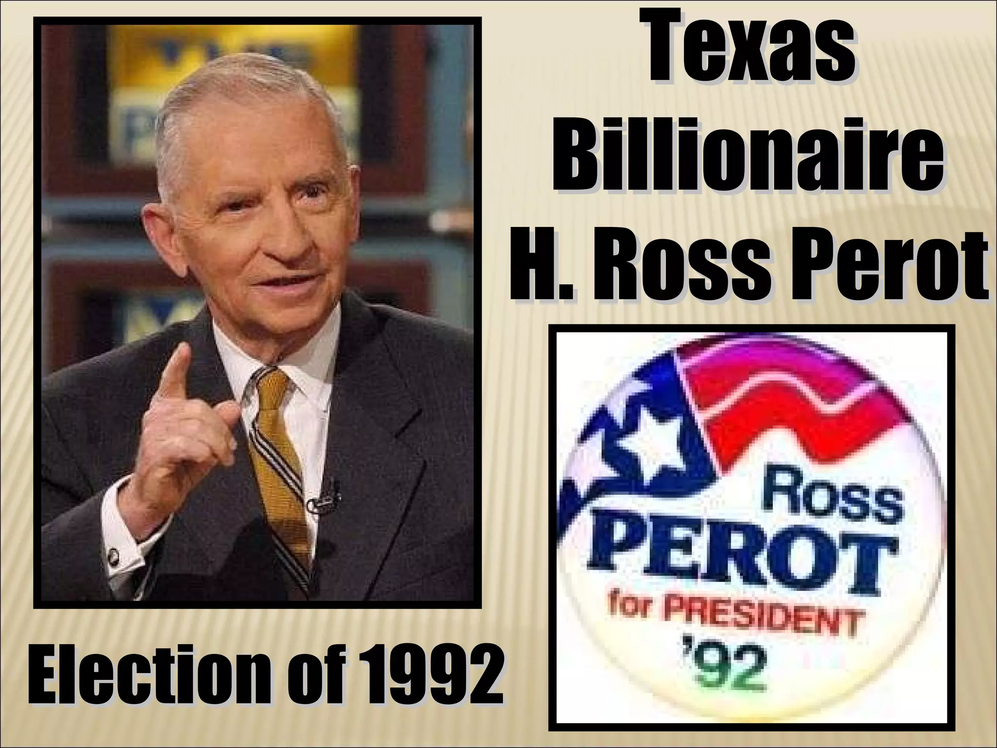 Texas Billionaire H. Ross Perot Election of 1992 