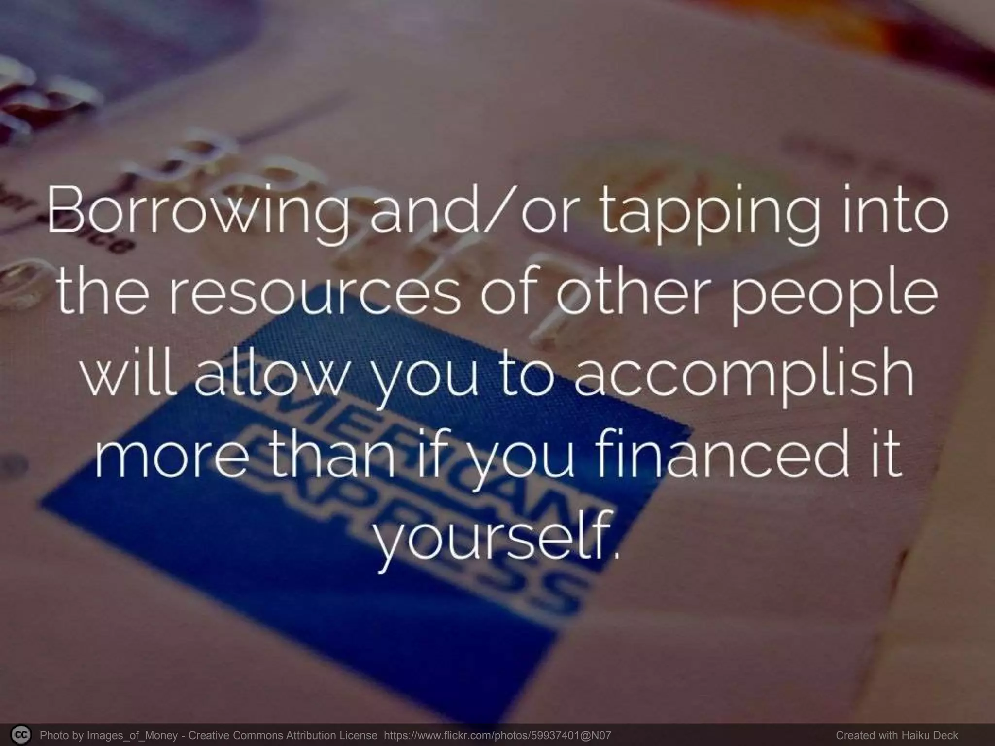 Photo by Images_of_Money - Creative Commons Attribution License https://www.flickr.com/photos/59937401@N07 Created with Haiku Deck
 