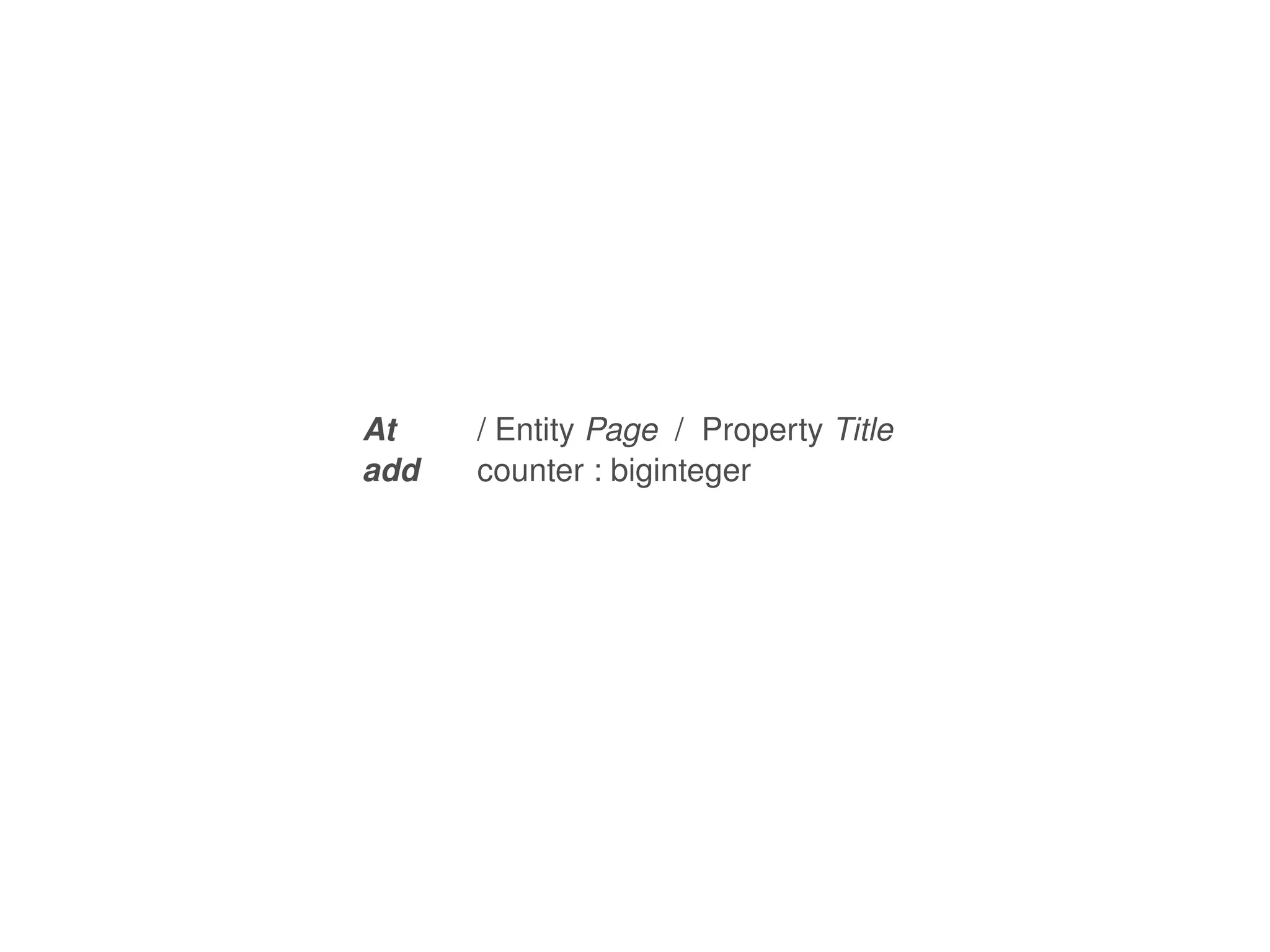 At    / Entity Page  /  Property Title
    add   counter : biginteger




                      
 