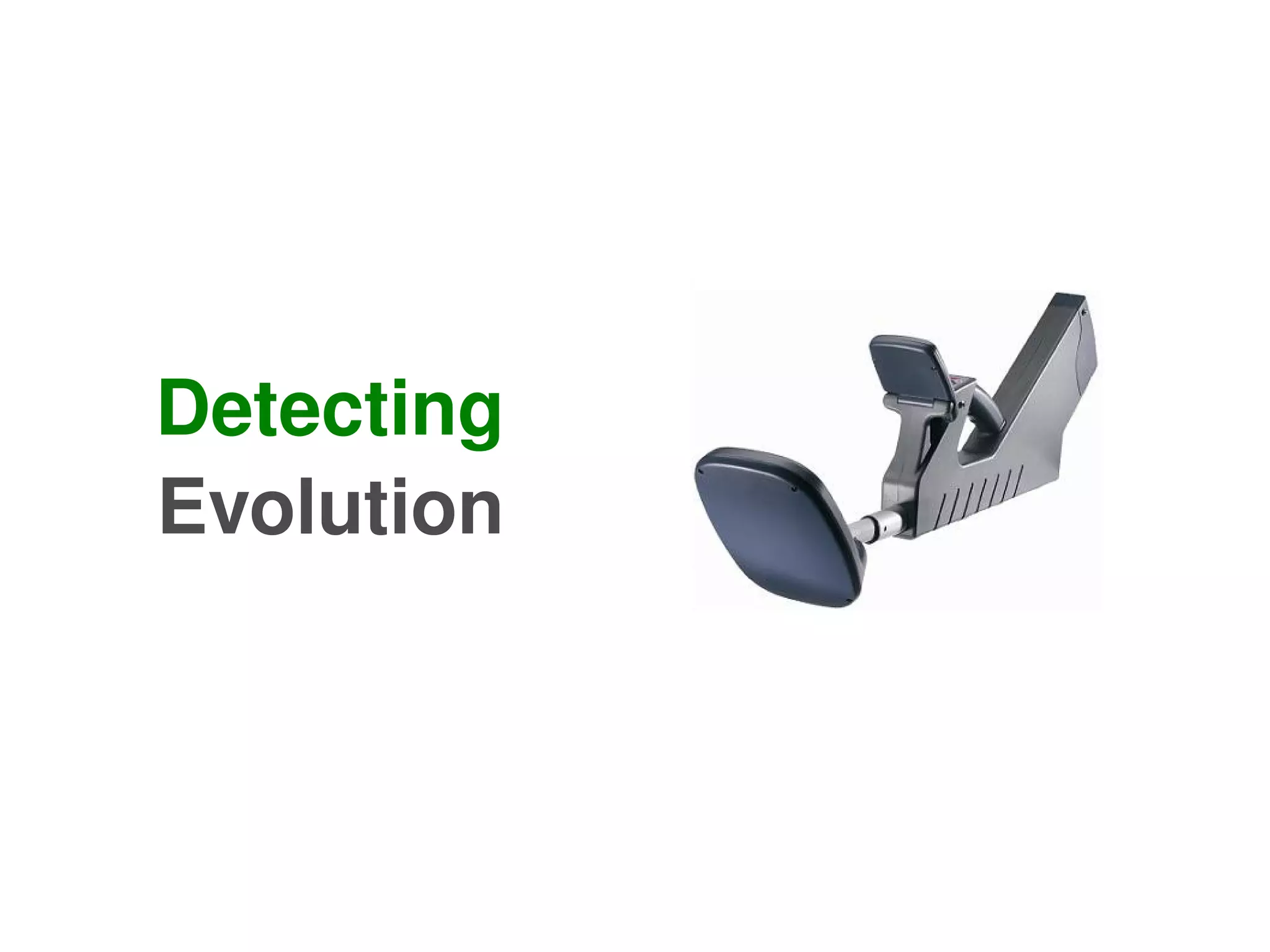 Detecting
    Evolution



                 
 