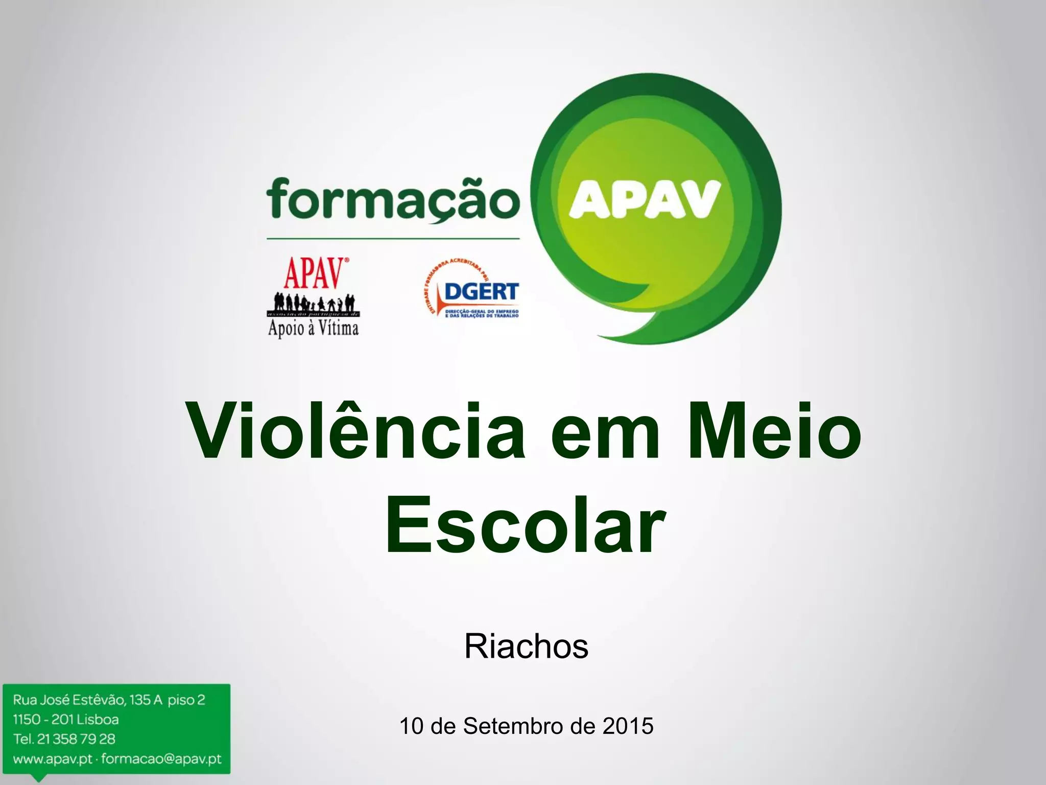 Violência em Meio
Escolar
Riachos
10 de Setembro de 2015
 