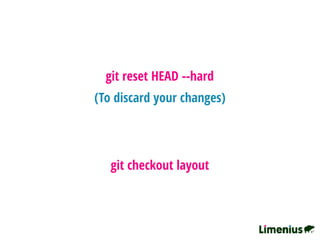 git checkout layout
(To discard your changes)
git reset HEAD --hard
 