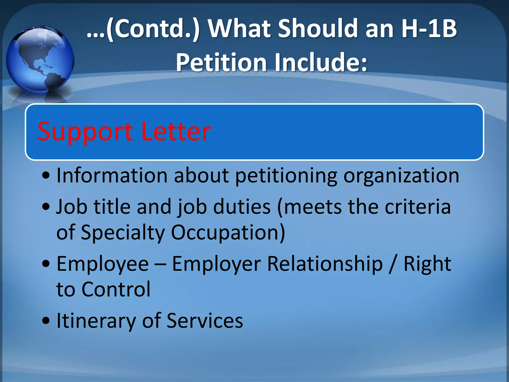 What Should an H-1B Petition Include
• G-28 Attorney Representation Form
• I-129 and H Supplements
Forms
Certified Labor
Condition Application
Support Letter
• Educational Evaluation
• Educational Degree Certificates / Transcripts
• Professional Certifications
• Passport Copy
• Other Relevant Documentation
Supporting
Documentation
Copyright © INSZoom Immigration
Conference
 