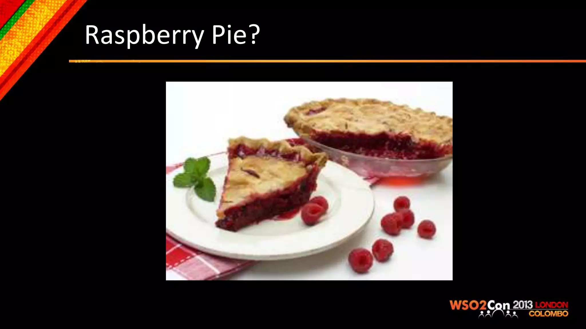 Raspberry Pie?