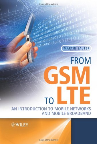 From GSM to LTE: An Introduction to Mobile Networks and Mobile Broadband