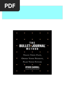The Bullet Journal Method Track Your Past Order Your Present Plan Your Future Ryder Carroll 2024 Scribd Download