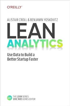 Book cover Lean Analytics: Use Data to Build a Better Startup Faster