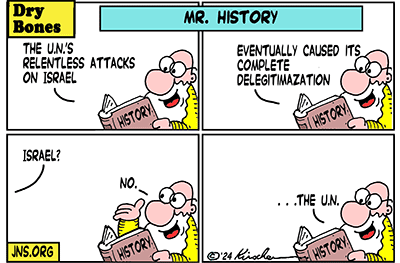 Dry Bones cartoon, UN, United Nations, Mr. History, Antisemitism, Anti-Israelism, Oct 7, Jews, War, Politics, Jewish, Israel,