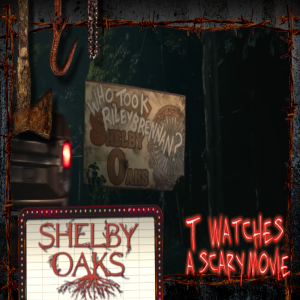 Shelby Oaks (Review) | Found Footage Horror | Paranormal Paranoids | T Watches A Scary Movie