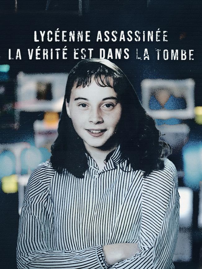 Lycéenne assassinée - La vérité est dans la tombe