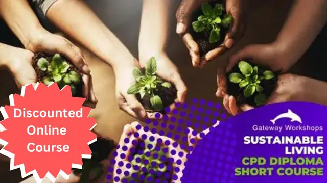 Gateway Workshops - Sustainable Living Short CPD Diploma Course