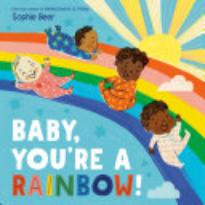 Baby, You’re a Rainbow!