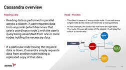 8
Reading Data
• Reading data is performed in parallel
across a cluster. A user requests data
from any node (which becomes