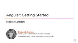 @deborahkurata | blogs.msmvps.com/deborahk/
CONSULTANT | SPEAKER | AUTHOR | MVP | GDE
Deborah Kurata
INTRODUCTION
Angular: Ge
