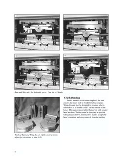 6
Ram and Wing dies for hydraulic press. One hit = 3 bends.
Washout Ram and Wing die set. Split construction to
adjust for