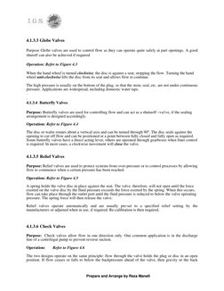 Prepare and Arrange by Reza Manafi
4.1.3.3 Globe Valves
Purpose Globe valves are used to control flow as they can