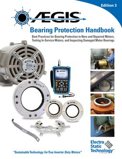Edition 3
Bearing Protection Handbook
Best Practices for Bearing Protection in New and Repaired Motors,
Testing In-Service