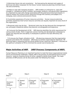 2) Minimizes future risk and uncertainty : By forecasting the demand and supply of
technical and other manpower for the f
