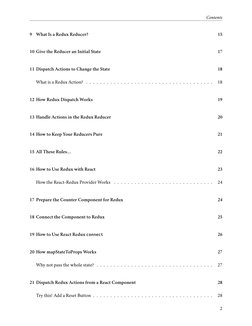Contents
9
What Is a Redux Reducer?
15
10 Give the Reducer an Initial State
17
11 Dispatch Actions to Change the State
18
Wha