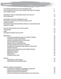 Contents
THE VARIOUS BENEFITS OF THE KETOGENIC DIET
7
THE KETOGENIC DIET MAY HELP LOWER YOUR RISK OF CANCER
8
KET