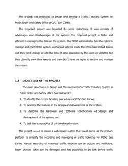 This project was conducted to design and develop a Traffic Ticketing System for
Public Order and Safety Office (POSO) San Car