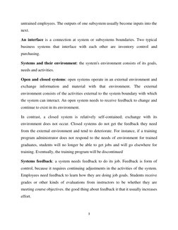 3
untrained employees. The outputs of one subsystem usually become inputs into the
next.
An interface is a connection at