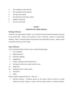 2.
The availability of the feed stuff
3.
The composition of the nutrients
4.
The age of the animals
5.
The familiarity of the