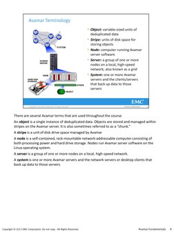 Copyright © 2013 EMC Corporation. Do not copy - All Rights Reserved.
There are several Avamar terms that are used throughout