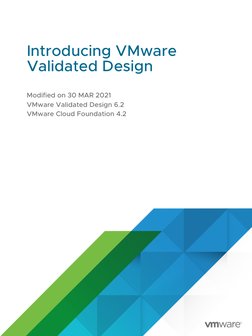Introducing VMware
Validated Design
Modified on 30 MAR 2021
VMware Validated Design 6.2
VMware Cloud Foundation 4.2