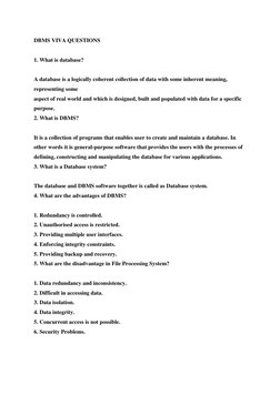 DBMS VIVA QUESTIONS
1. What is database?
A database is a logically coherent collection of data with some inherent meani