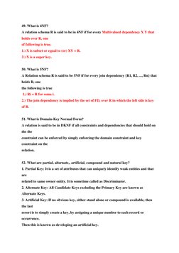 49. What is 4NF?
A relation schema R is said to be in 4NF if for every Multivalued dependency X Y that
holds over R, one
o