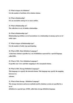 23. What is degree of a Relation?
It is the number of attribute of its relation schema.
24. What is Relationship?
It is