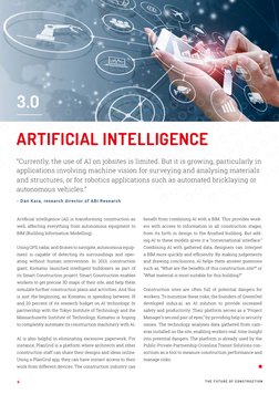 T H E F U T U R E O F C O N S T R U C T I O N
9.
“Currently, the use of AI on jobsites is limited. But it is growing, part