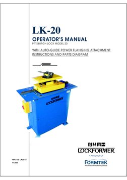 LK-20
PITTSBURGH LOCK MODEL 20
OPERATOR’S MANUAL
WITH AUTO-GUIDE POWER FLANGING ATTACHMENT
INSTRUCTIONS AND PARTS DIAGRAM
A P