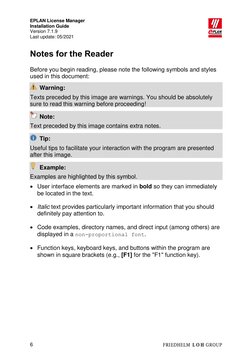 EPLAN License Manager
Installation Guide
Version 7.1.9
Last update: 05/2021
6
Notes for the Reader
Before you