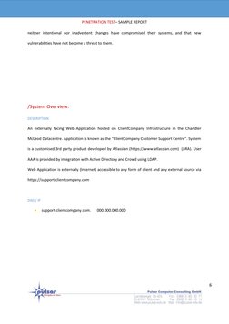 PENETRATION TEST– SAMPLE REPORT
6
neither intentional nor inadvertent changes have compromised their systems, an