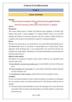 CODE OF CIVIL PROCEDURE
Page 1 of 170
UNIT 1
LONG ANSWERS
Question
What is doctrine of resjudicata? When can this
