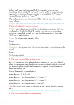 Call and apply are pretty interchangeable. Both execute the current function
immediately. You need to decide whether it’s ea