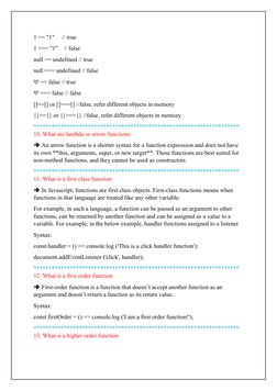 1 == "1" // true
1 === "1" // false
null == undefined // true
null === undefined // false
'0' == false // true
'0' ===