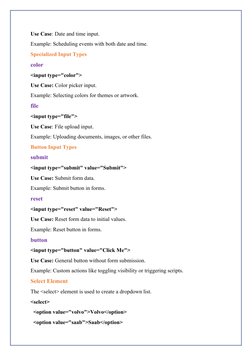 Use Case: Date and time input.
Example: Scheduling events with both date and time.
Specialized Input Types
color
<input type=