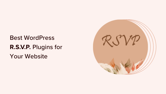 I migliori plugin RSVP per WordPress per il tuo sito web I migliori plugin RSVP per WordPress per il tuo sito web