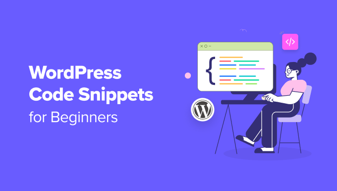Useful WordPress Code Snippets for Beginners Useful WordPress Code Snippets for Beginners